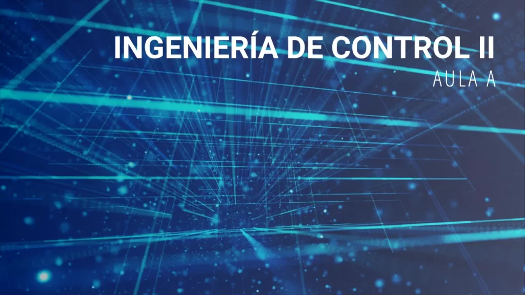 Ingeniería de Control II – A