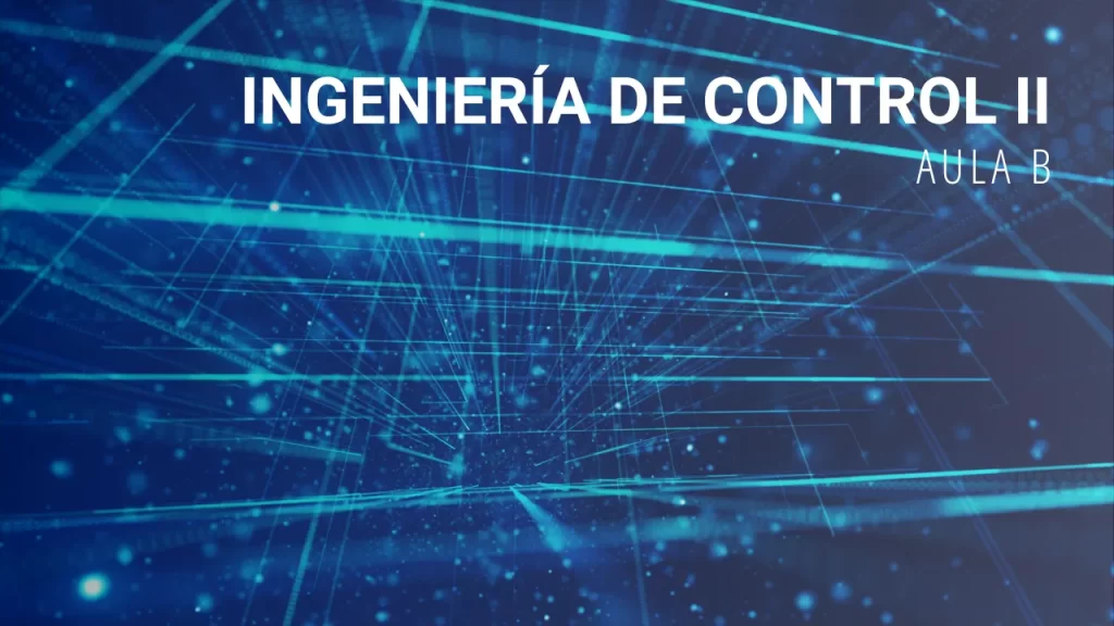 Ingeniería de Control II – B